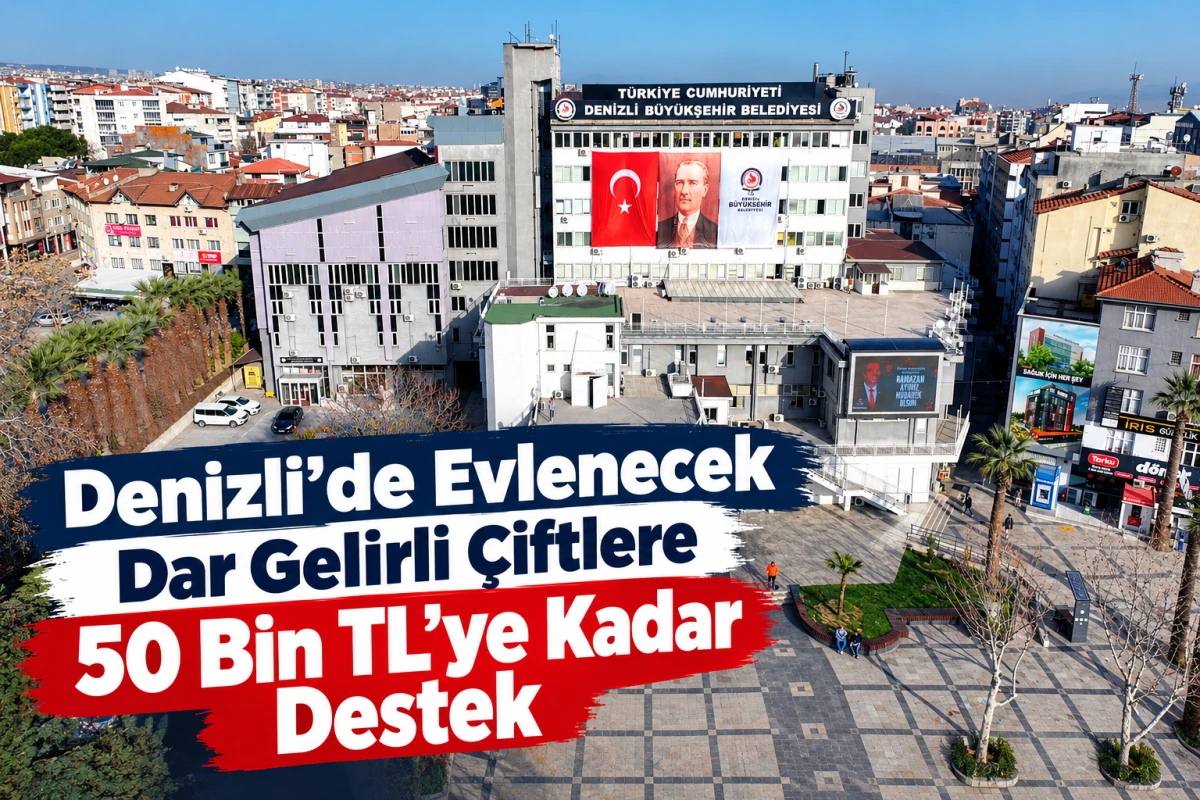 Denizli&rsquo;de Evlenecek Dar Gelirli &Ccedil;iftlere 50 Bin TL&rsquo;ye Kadar Destek