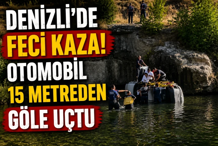    Denizli&rsquo;de Feci Kaza! Otomobil 15 Metreden G&ouml;le U&ccedil;tu