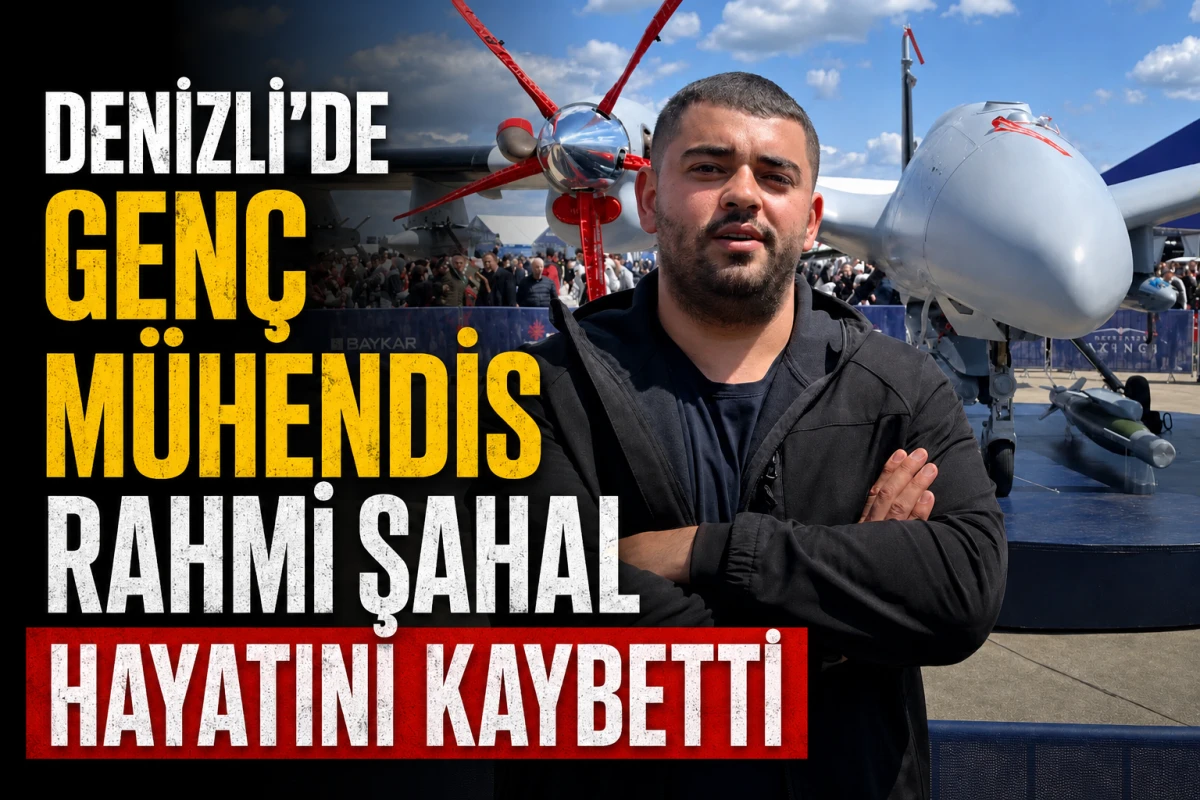 Denizli'de gen&ccedil; m&uuml;hendis Rahmi Şahal hayatını kaybetti
