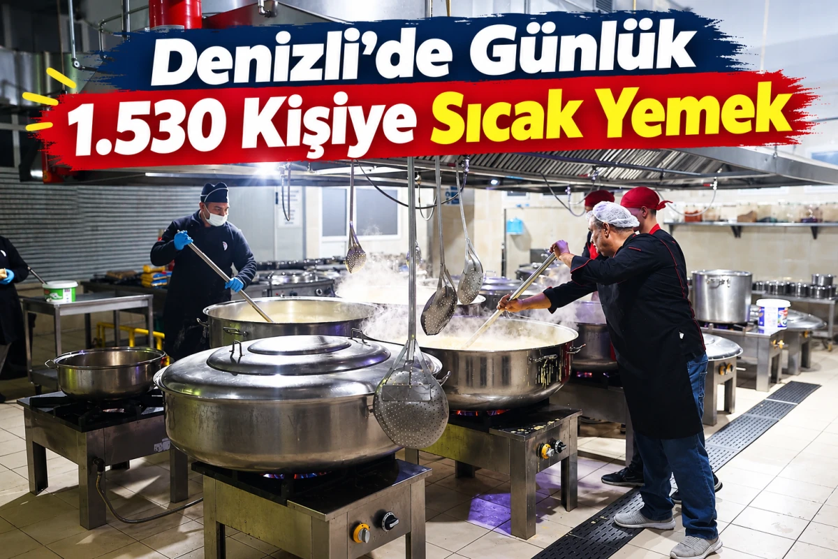     Denizli&rsquo;de G&uuml;nl&uuml;k 1.530 Kişiye Sıcak Yemek