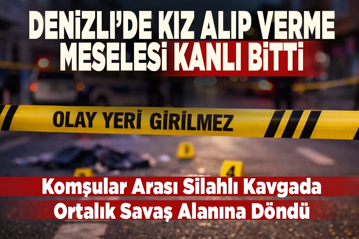 Denizli'de Husumetli Komşuların Silahlı &Ccedil;atışması: 1'i &Ccedil;ocuk 5 Yaralı, 8 G&ouml;zaltı