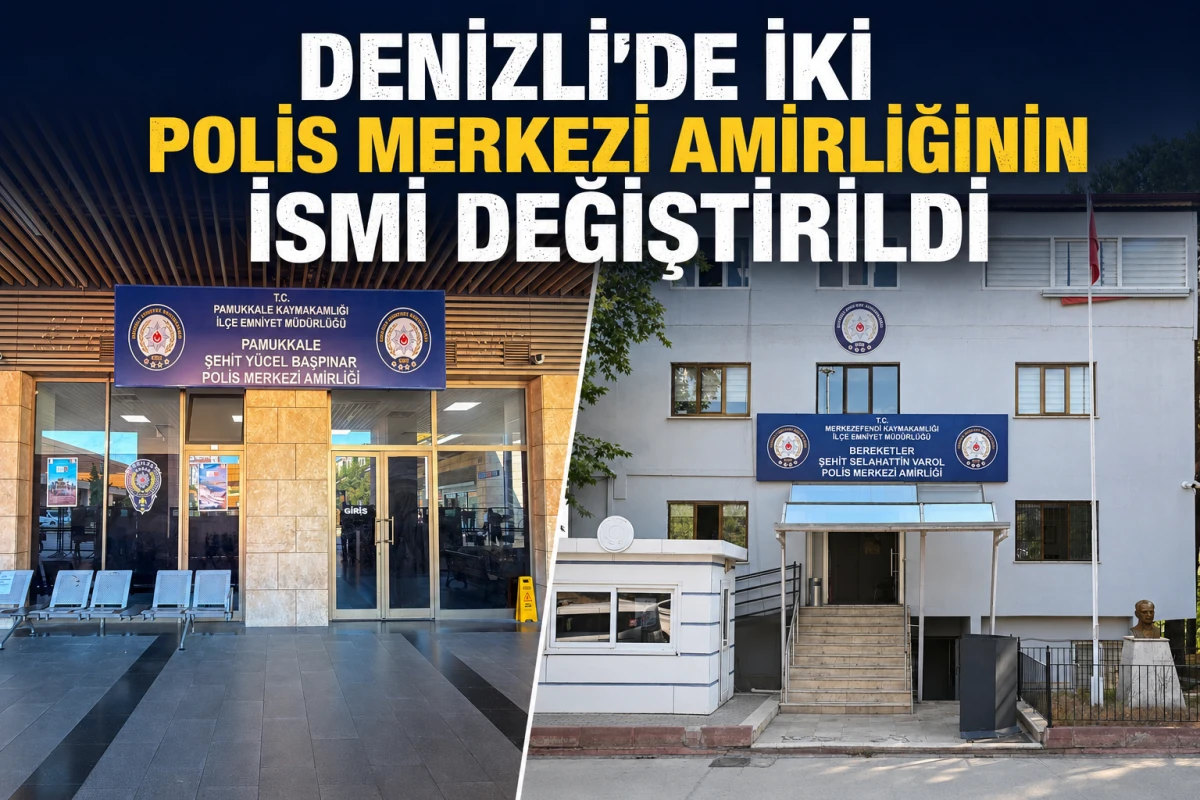Denizli'de İki Polis Merkezi Amirliğinin İsmi Değiştirildi