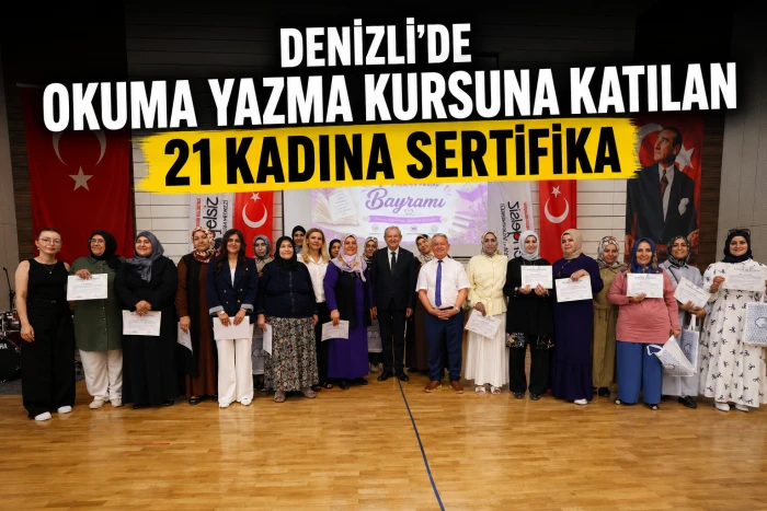     Denizli&rsquo;de Okuma Yazma Kursuna Katılan 21 Kadına Sertifika