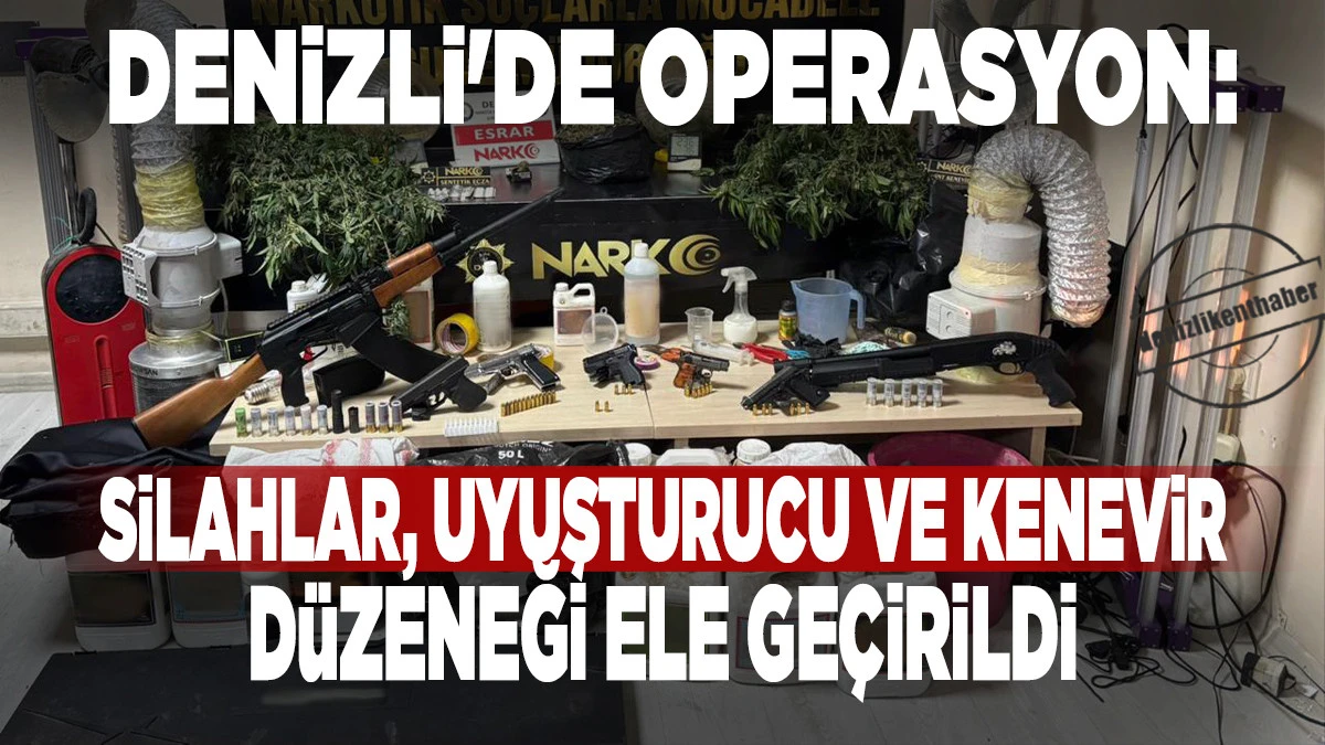 Denizli'de Operasyon: Silahlar, Uyuşturucu ve Kenevir D&uuml;zeneği Ele Ge&ccedil;irildi