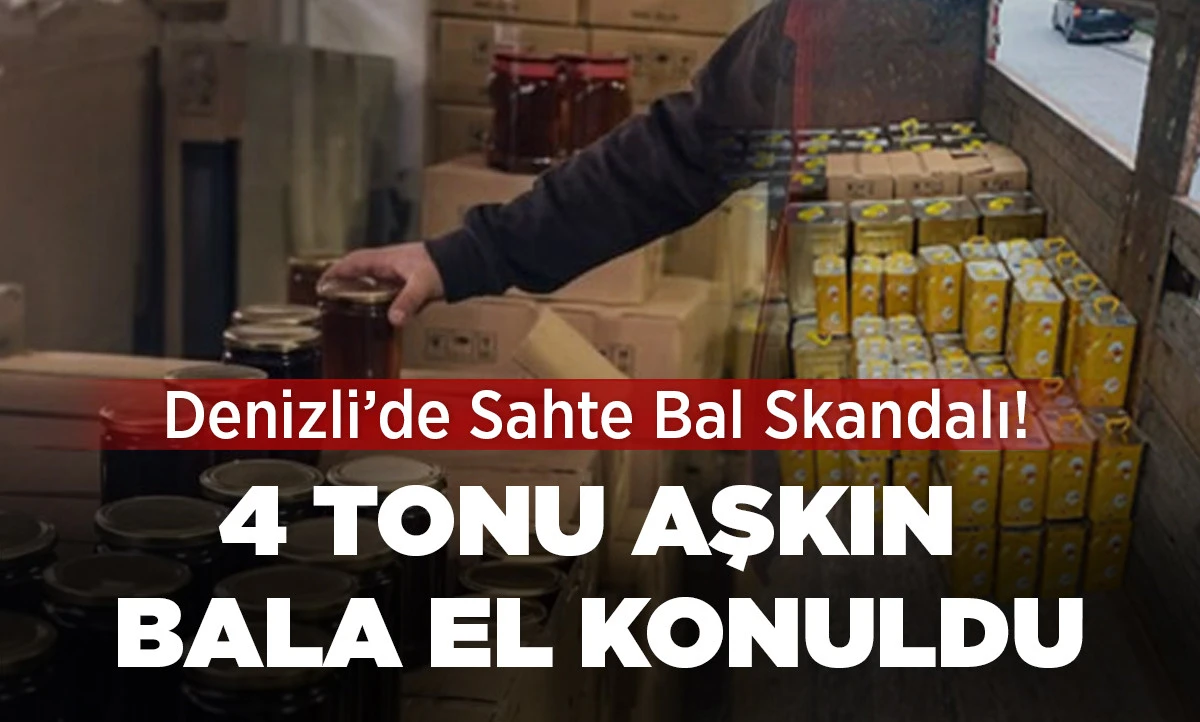 Denizli&rsquo;de Sahte Bal Skandalı! 4 Tonu Aşkın Bala El Konuldu