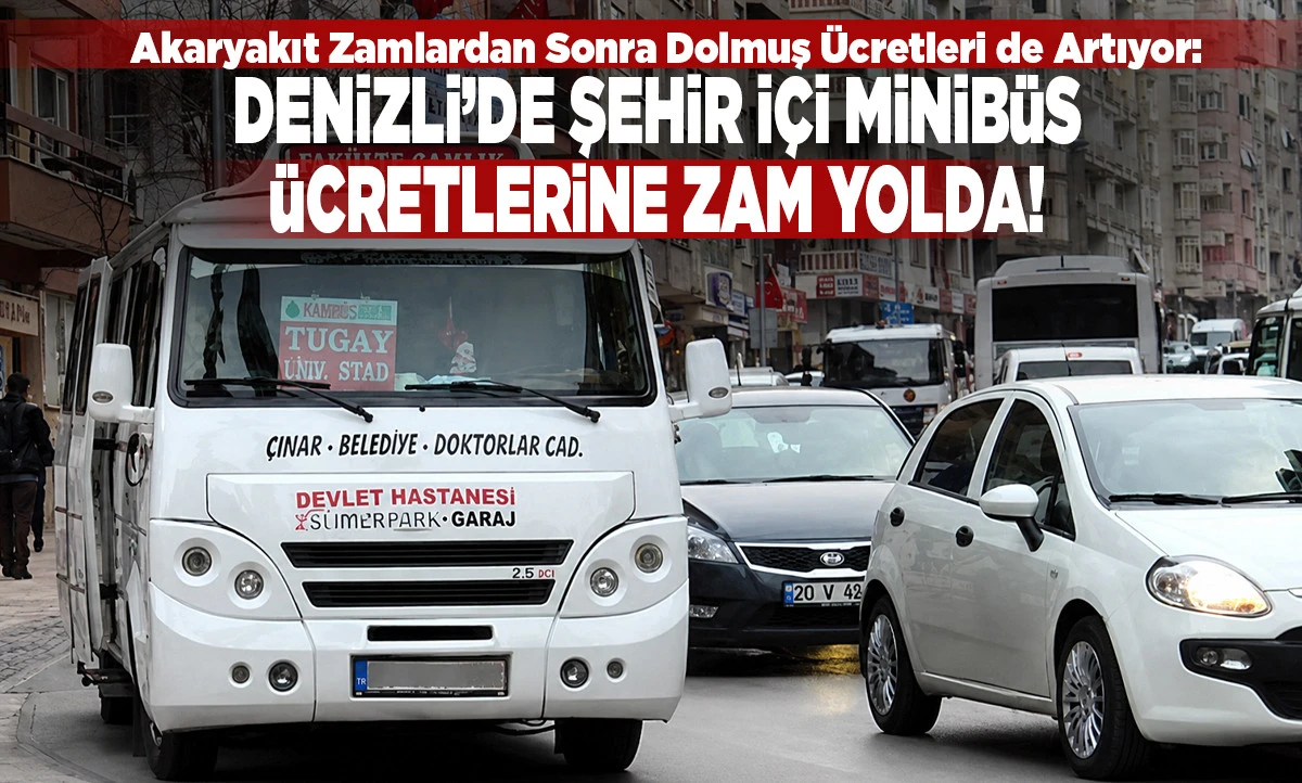Denizli&rsquo;de Şehir İ&ccedil;i Minib&uuml;s &Uuml;cretlerine Zam Yolda!