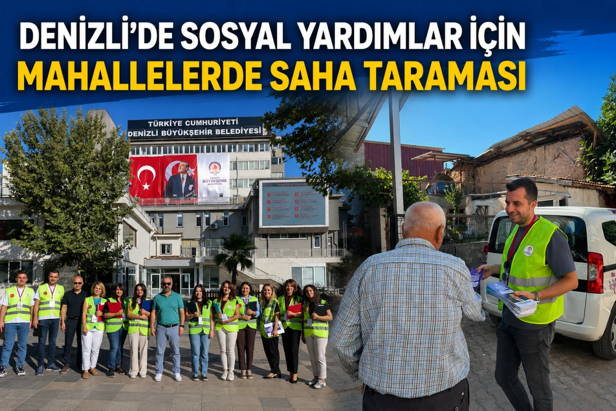     Denizli&rsquo;de Sosyal Yardımlar İ&ccedil;in Mahallelerde Saha Taraması