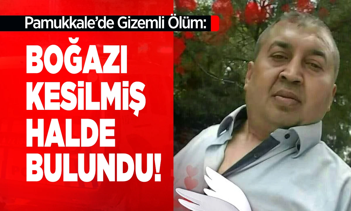 Denizli&rsquo;de Ş&uuml;pheli &Ouml;l&uuml;m: Erkan Menteş Evinde Kanlar İ&ccedil;inde Bulundu