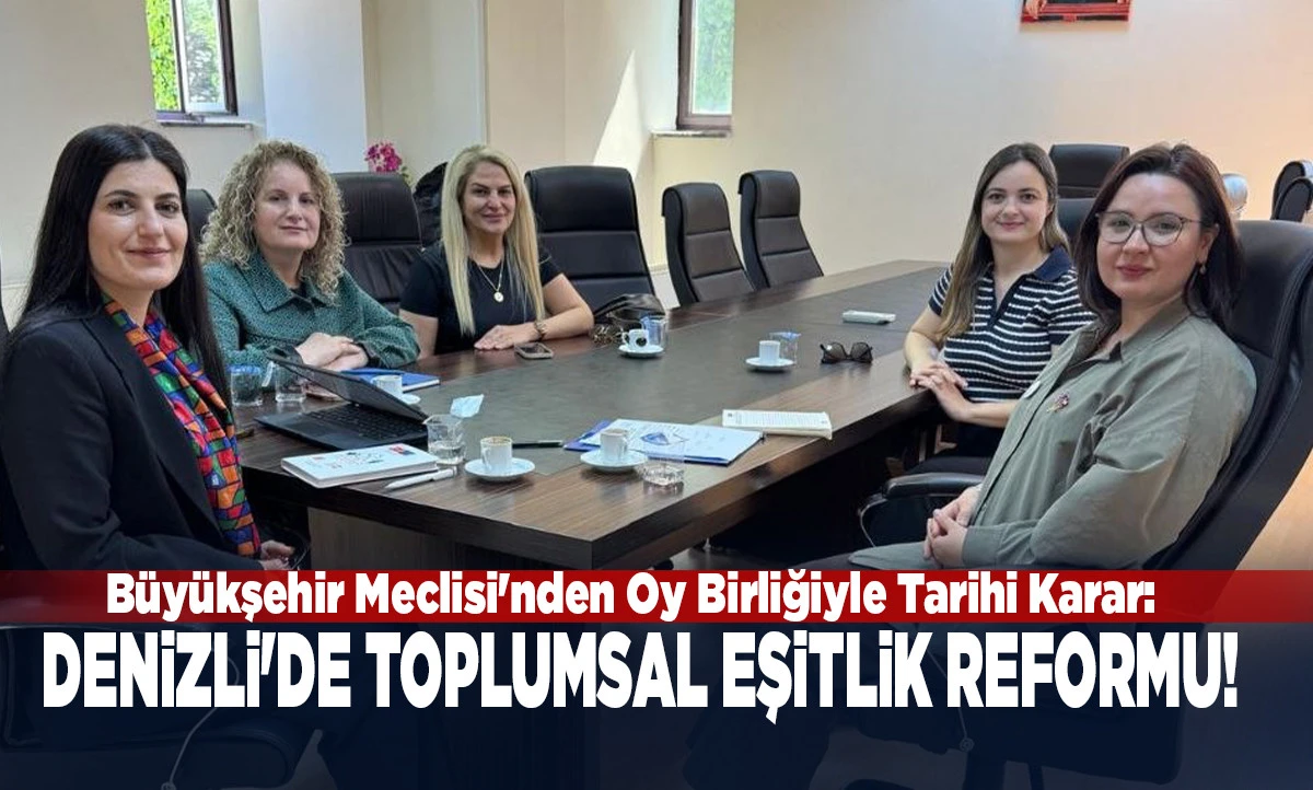 Denizli'de Toplumsal Eşitlik Reformu!