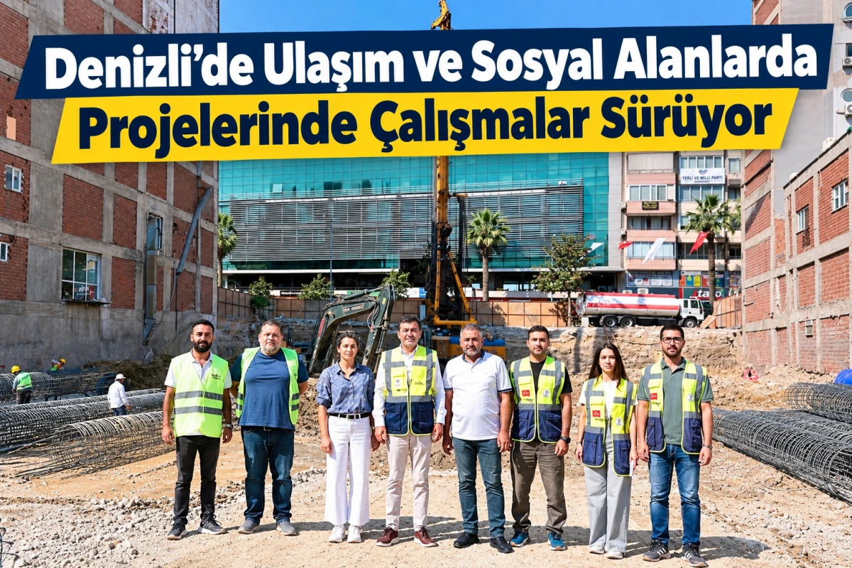     Denizli&rsquo;de Ulaşım ve Sosyal Alan Projelerinde &Ccedil;alışmalar S&uuml;r&uuml;yor
