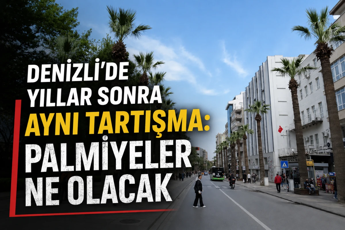 Denizli&rsquo;de yıllar sonra aynı tartışma: Palmiyeler ne olacak?
