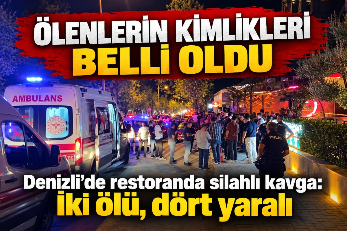 Denizli&rsquo;deki Kanlı &Ccedil;atışmada &Ouml;lenlerin İsimleri Belli Oldu!