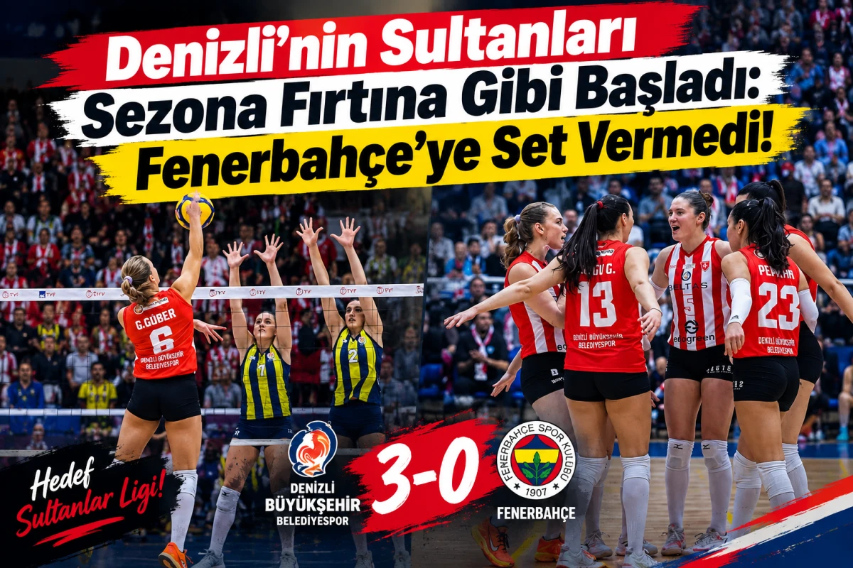 Denizli&rsquo;nin Sultanları Sezona Fırtına Gibi Başladı: Fenerbah&ccedil;e&rsquo;ye Set Vermedi!