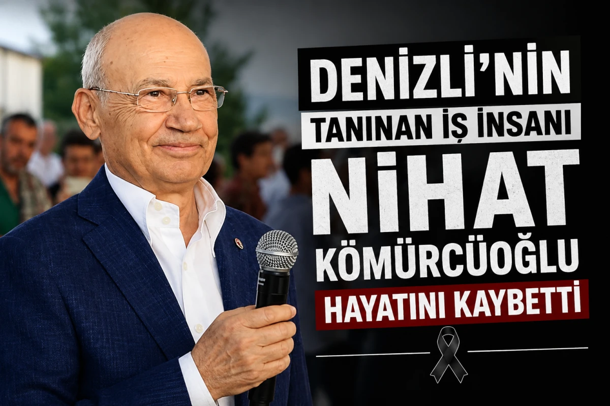 Denizli&rsquo;nin tanınan iş insanı Nihat K&ouml;m&uuml;rc&uuml;oğlu hayatını kaybetti