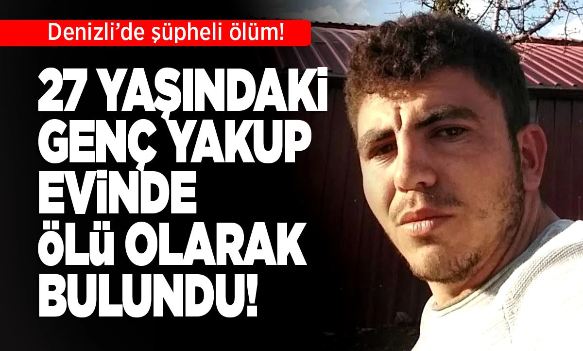 Denizli&rsquo;nin Tavas il&ccedil;esinde ş&uuml;pheli &ouml;l&uuml;m