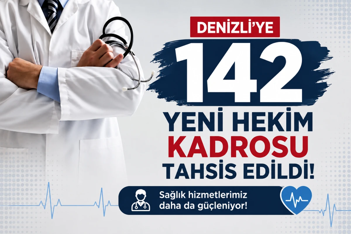 Denizli&rsquo;ye 142 Yeni Hekim Kadrosu Tahsis Edildi