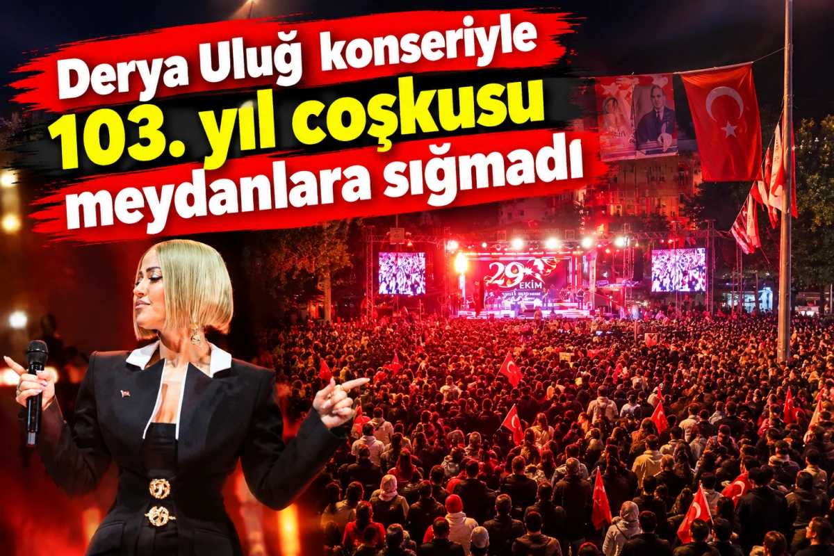 Derya Uluğ konseriyle 103. yıl coşkusu meydanlara sığmadı