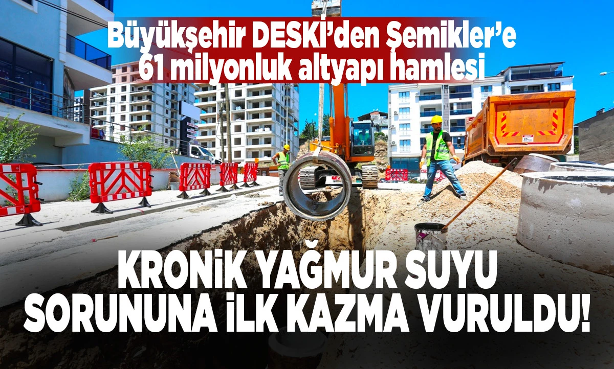 DESKİ&rsquo;den Şemikler&rsquo;e 61 Milyonluk Dev Yatırım
