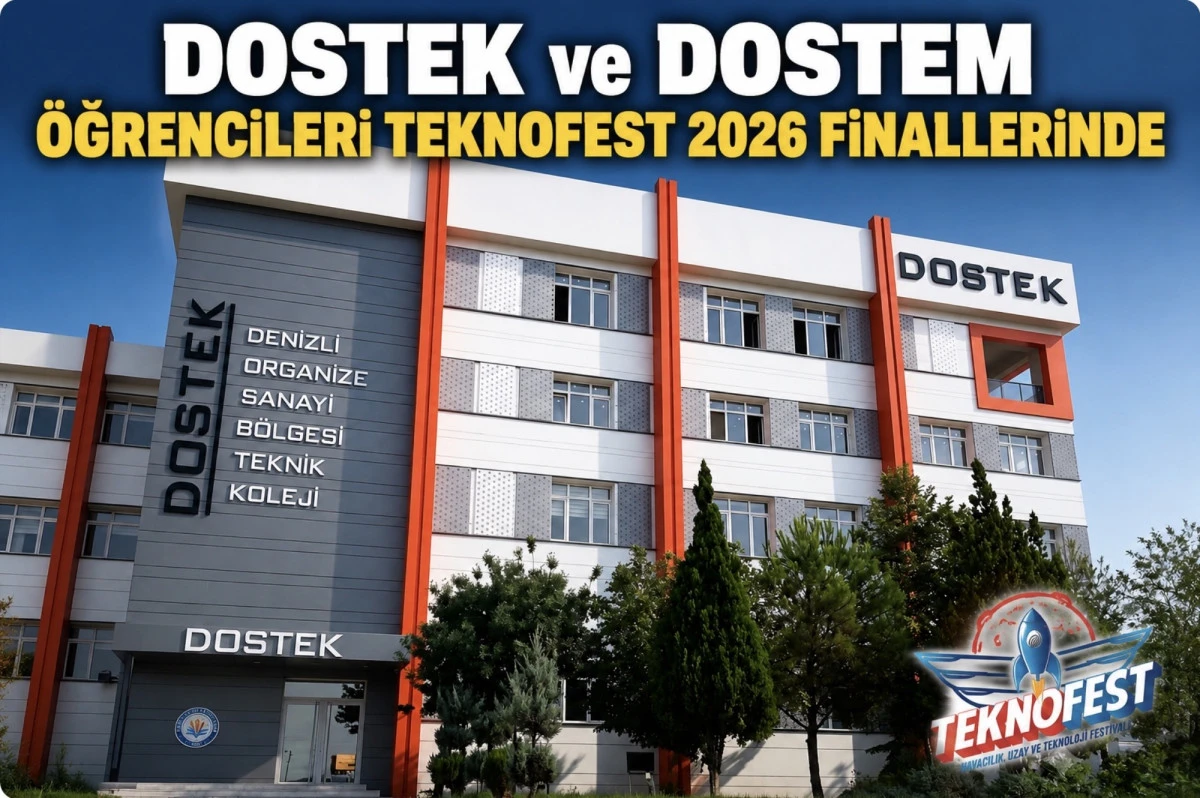 DOSTEK ve DOSTEM &ouml;ğrencileri TEKNOFEST 2026 finallerinde