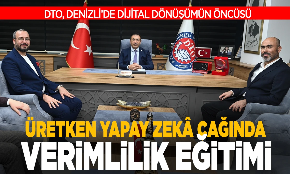 DTO, DENİZLİ&rsquo;DE DİJİTAL D&Ouml;N&Uuml;Ş&Uuml;M&Uuml;N &Ouml;NC&Uuml;S&Uuml;
