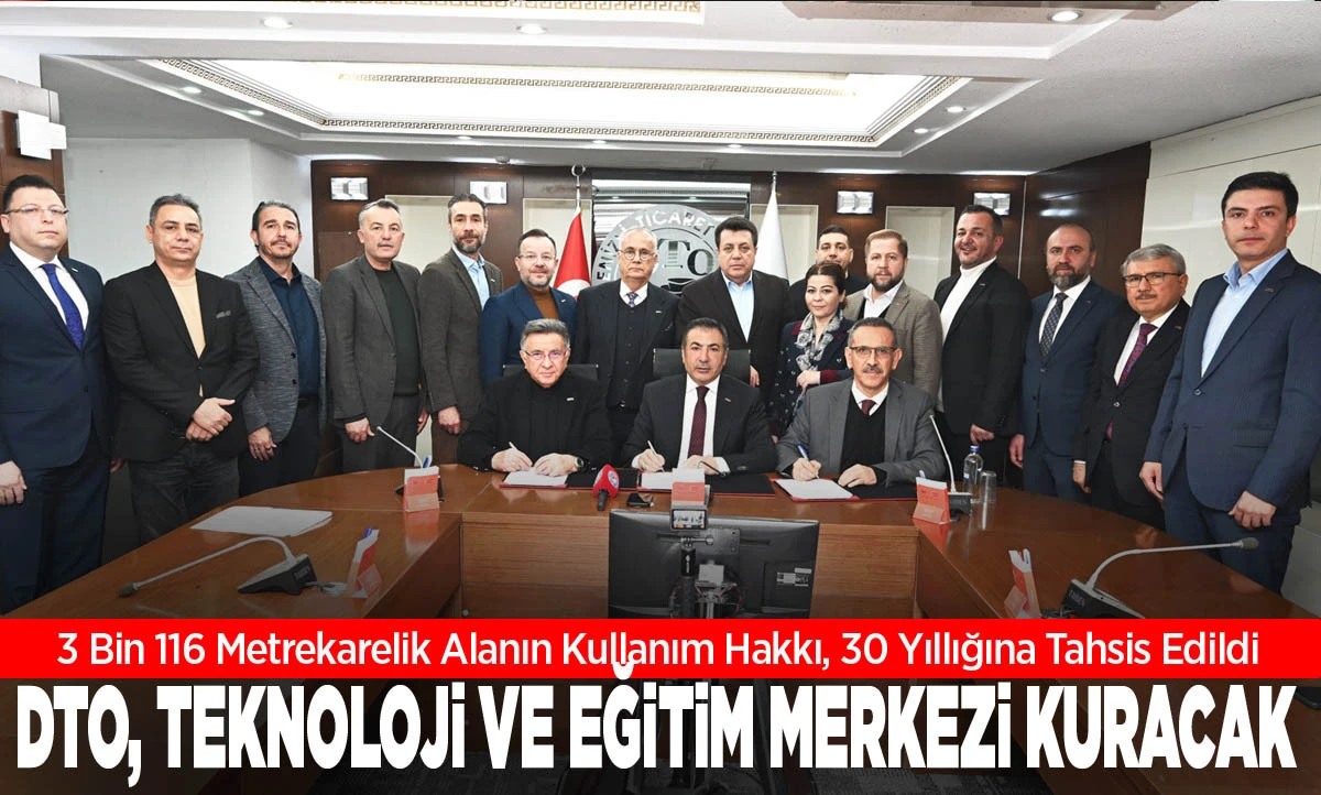 DTO, TEKNOLOJİ VE EĞİTİM MERKEZİ KURACAK