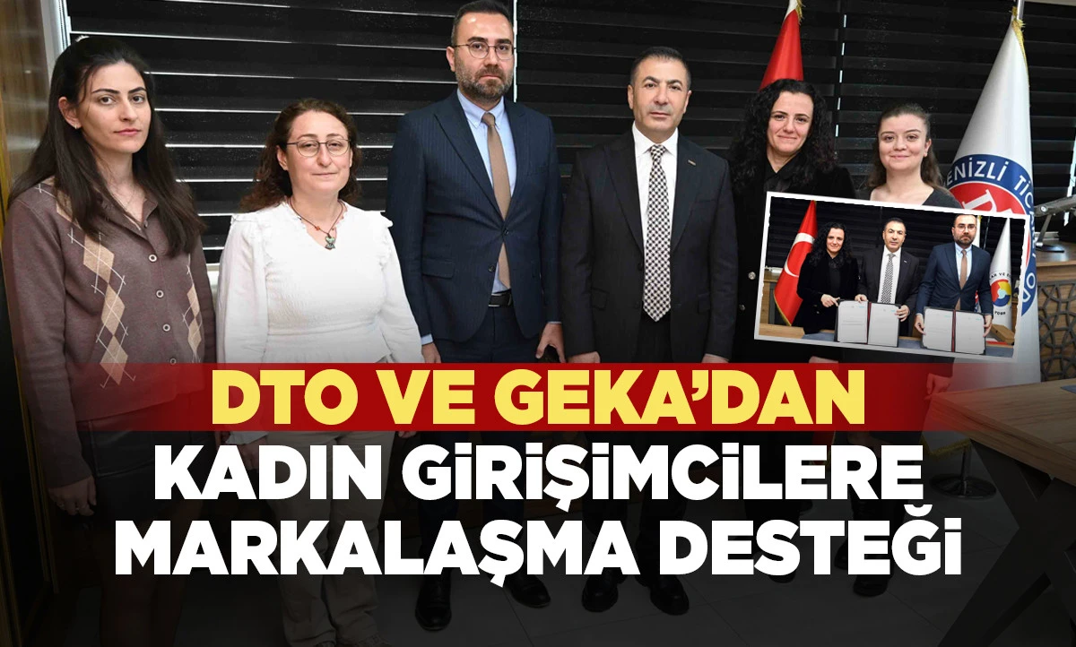 DTO VE GEKA&rsquo;DAN KADIN GİRİŞİMCİLERE MARKALAŞMA DESTEĞİ