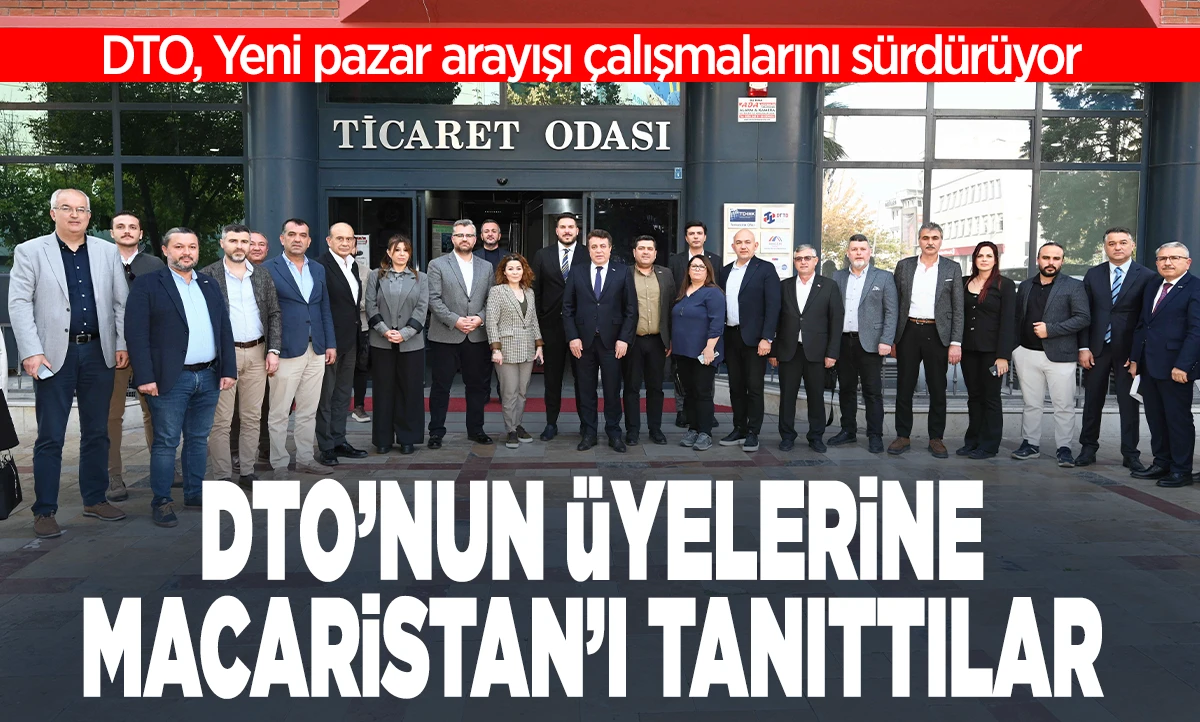DTO&rsquo;NUN &Uuml;YELERİNE MACARİSTAN&rsquo;I TANITTILAR