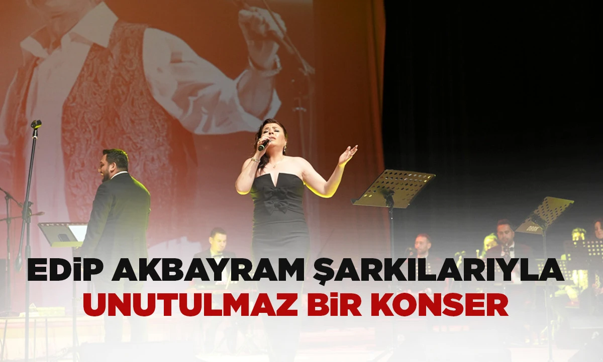 Edip Akbayram şarkılarıyla unutulmaz bir konser