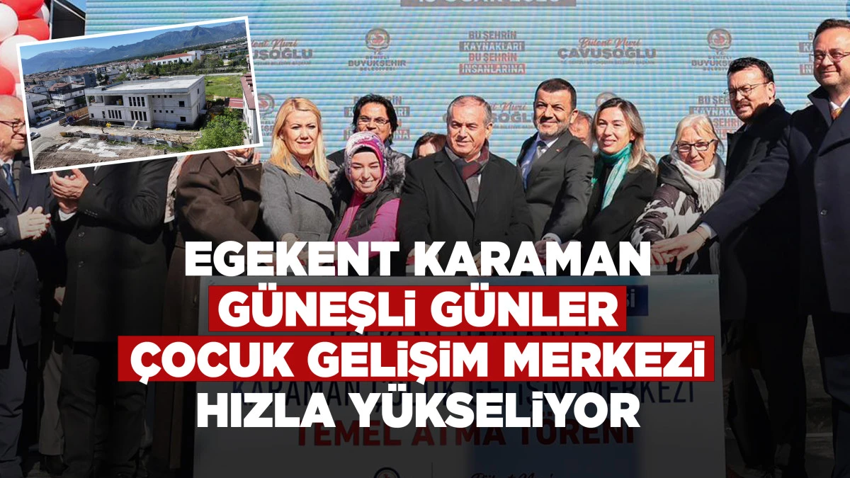 Egekent Karaman G&uuml;neşli G&uuml;nler &Ccedil;ocuk Gelişim Merkezi hızla y&uuml;kseliyor