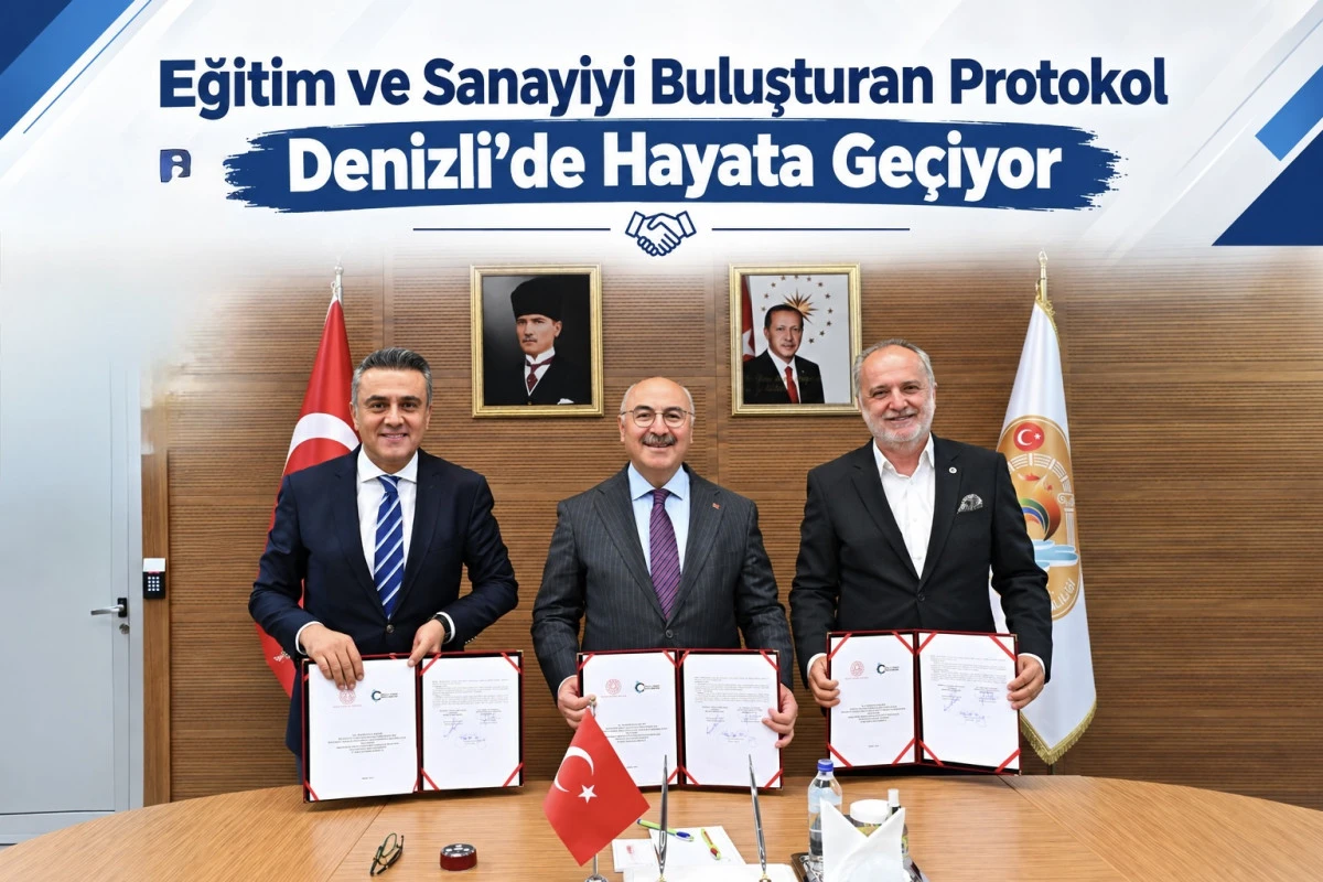 Eğitim ve Sanayiyi Buluşturan Protokol Denizli&rsquo;de Hayata Ge&ccedil;iyor