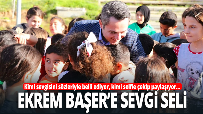 EKREM BAŞER’E SEVGİ SELİ