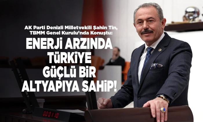   ENERJİ ARZINDA T&Uuml;RKİYE G&Uuml;&Ccedil;L&Uuml; BİR ALTYAPIYA SAHİP!