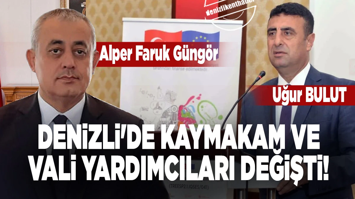 Erdoğan İmzaladı, Denizli'de G&ouml;rev Değişiklikleri Peş Peşe Geldi