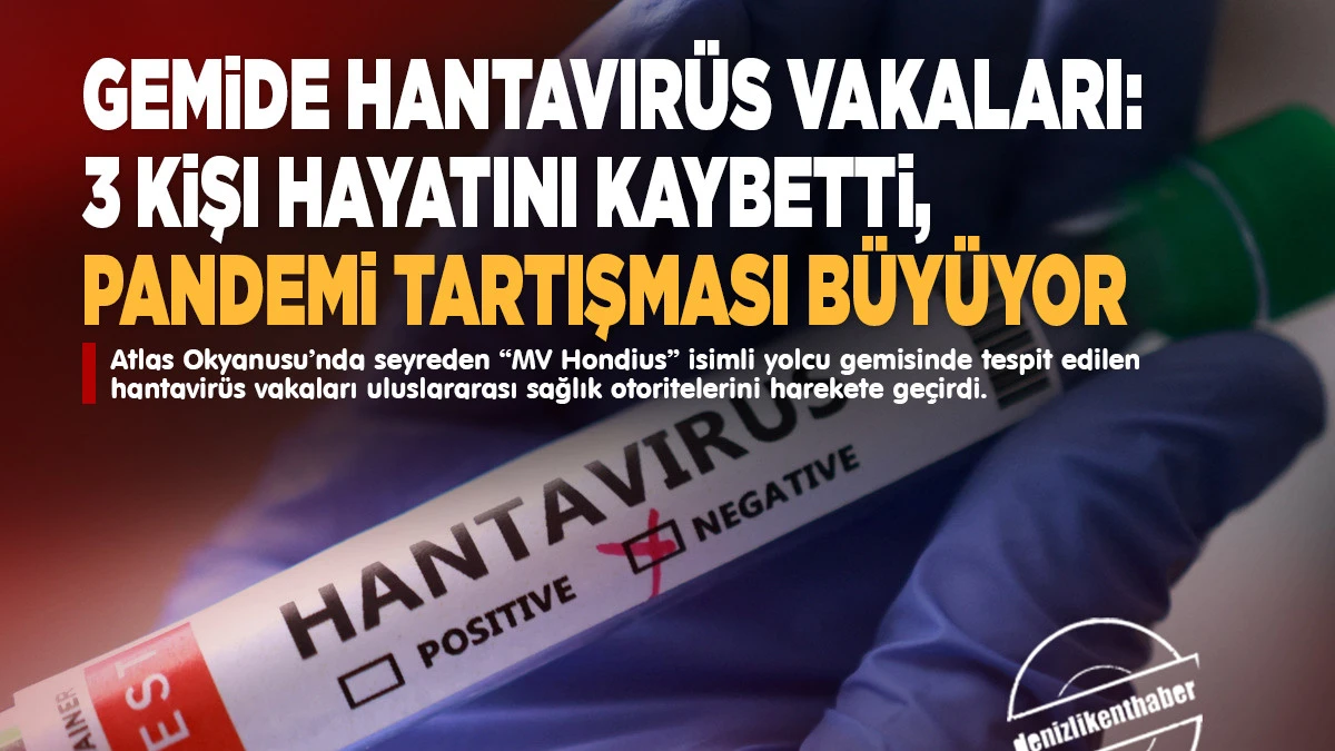 &ldquo;Gemide Hantavir&uuml;s Vakaları: 3 Kişi Hayatını Kaybetti, Pandemi Riski Tartışılıyor&rdquo;