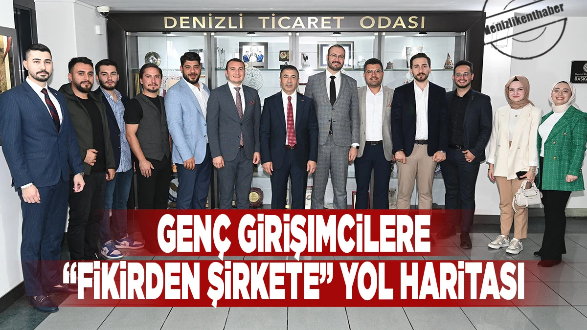 GEN&Ccedil; GİRİŞİMCİLERE &ldquo;FİKİRDEN ŞİRKETE&rdquo; YOL HARİTASI