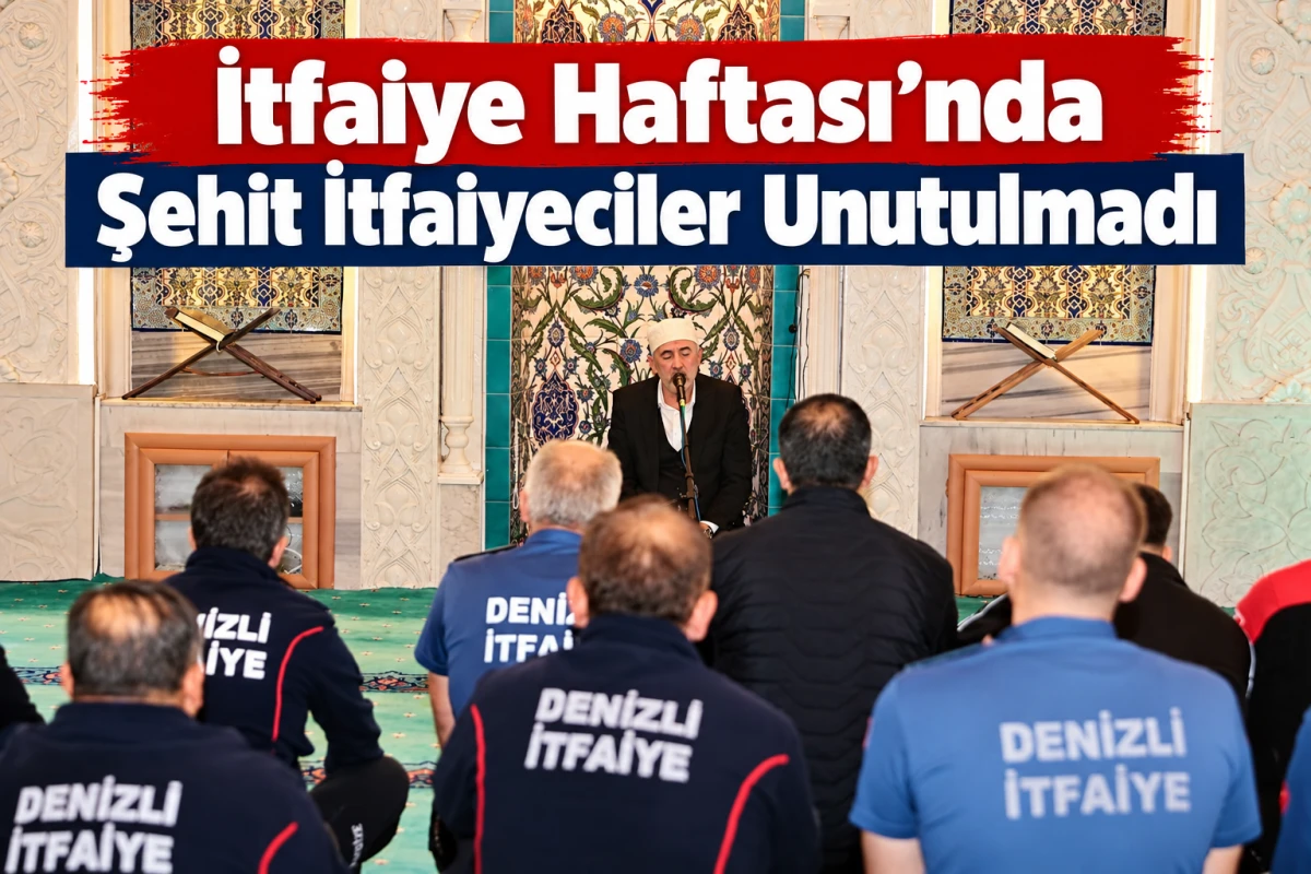     İtfaiye Haftası&rsquo;nda Şehit İtfaiyeciler Unutulmadı