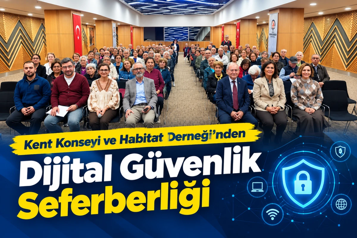 Kent Konseyi ve Habitat Derneği&rsquo;nden dijital g&uuml;venlik seferberliği