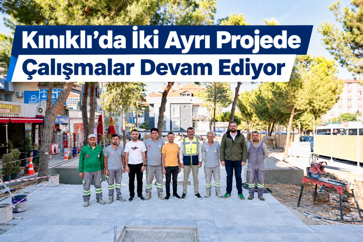    Kınıklı&rsquo;da İki Ayrı Projede &Ccedil;alışmalar Devam Ediyor