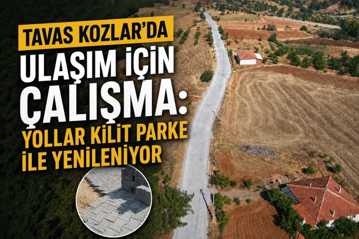 Kozlar&rsquo;da ulaşım i&ccedil;in &ccedil;alışma: Yollar kilit parke ile yenileniyor
