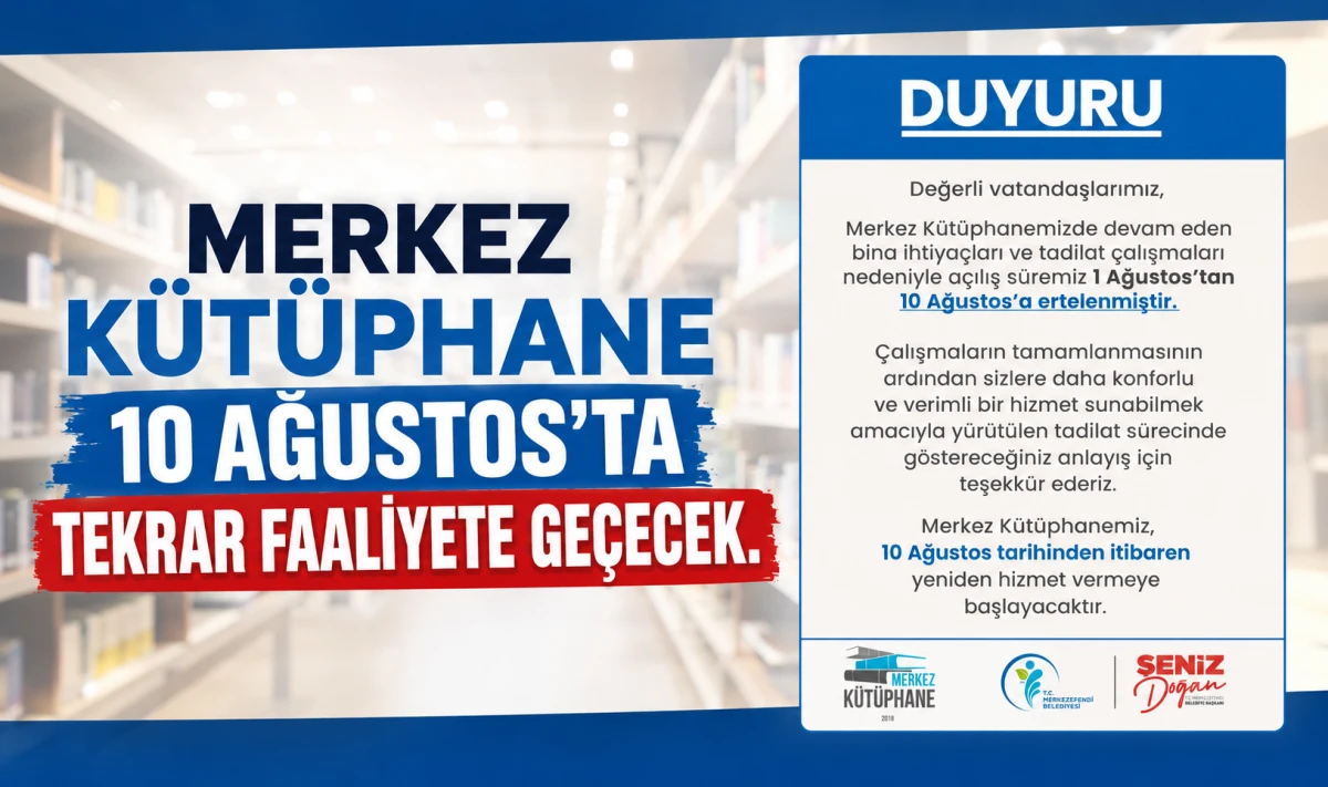 MERKEZ K&Uuml;T&Uuml;PHANE 10 AĞUSTOS&rsquo;TA TEKRAR FAALİYETE GE&Ccedil;ECEK
