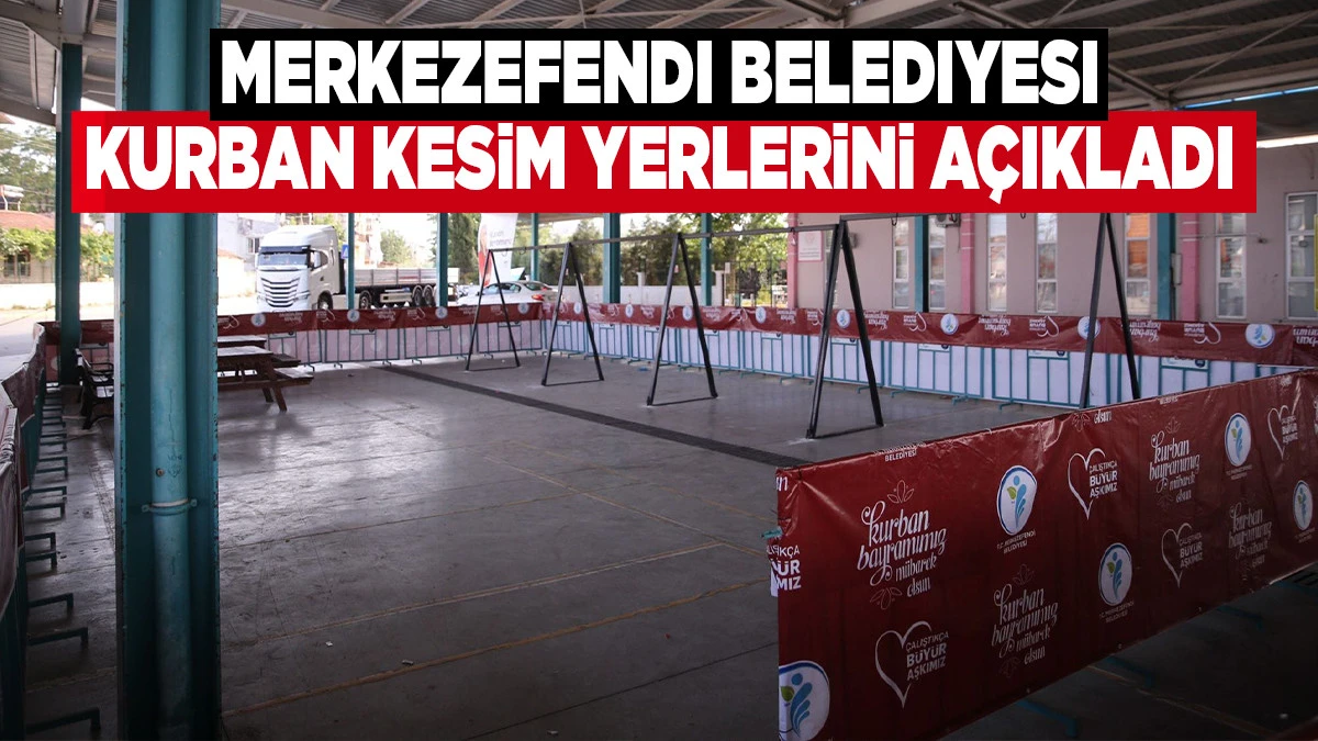 Merkezefendi Belediyesi Kurban Kesim Yerlerini A&ccedil;ıkladı