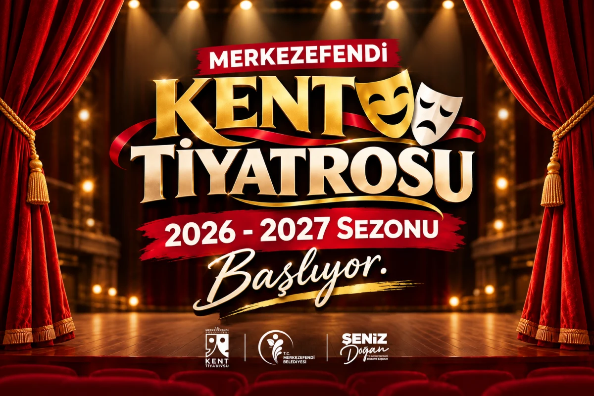 MERKEZEFENDİ KENT TİYATROSU 2026-2027 SEZONU BAŞLIYOR