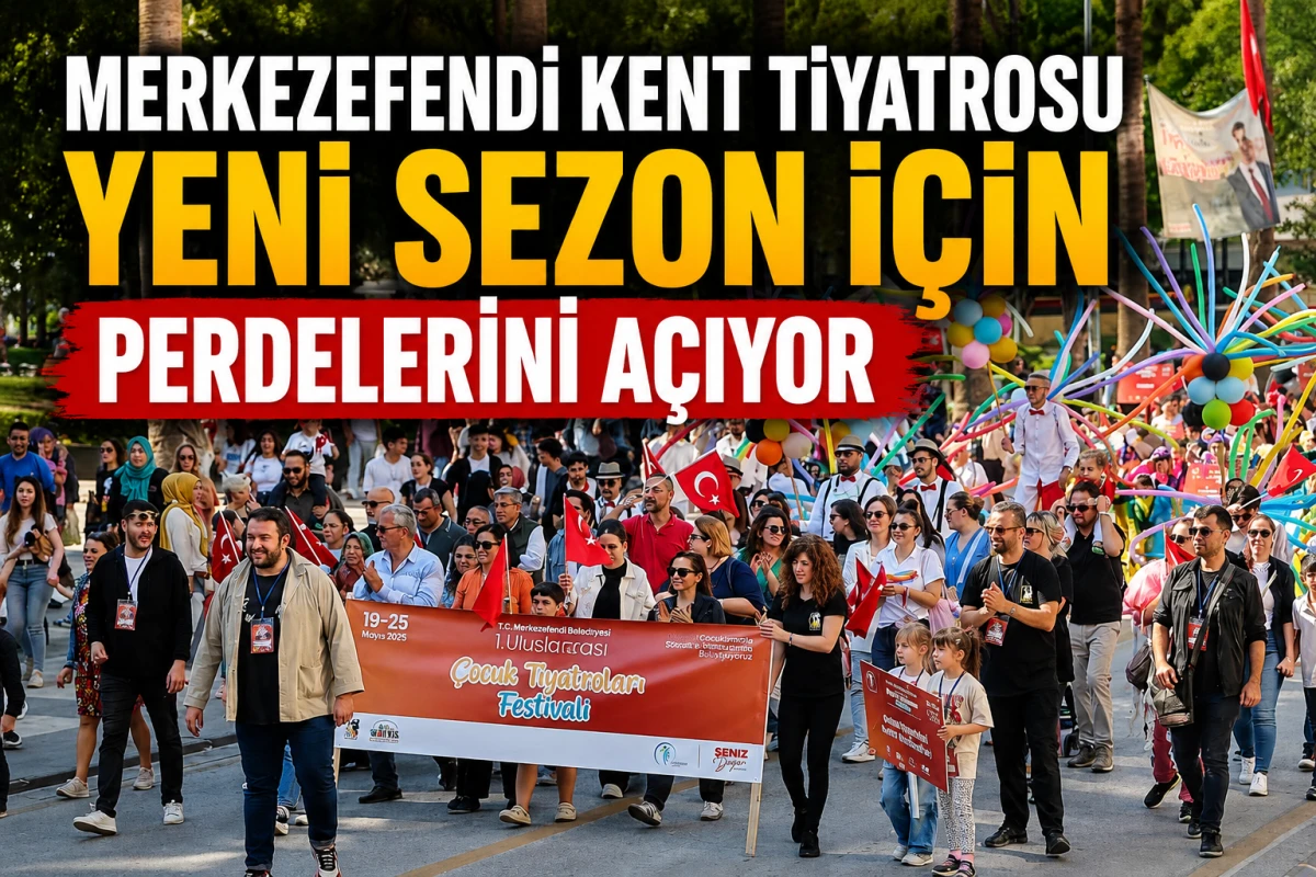 MERKEZEFENDİ KENT TİYATROSU YENİ SEZON İ&Ccedil;İN PERDELERİNİ A&Ccedil;IYOR