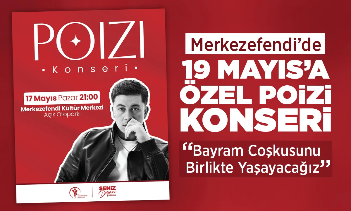 MERKEZEFENDİ&rsquo;DE 19 MAYIS&rsquo;A &Ouml;ZEL POİZİ KONSERİ