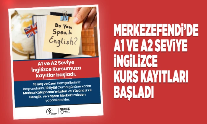 MERKEZEFENDİ’DE A1 VE A2 SEVİYE İNGİLİZCE KURS KAYITLARI BAŞLADI