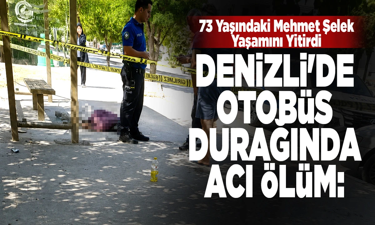 Merkezefendi&rsquo;de Acı Olay: Otob&uuml;s Durağında Fenalaşan Yaşlı Adam Hayatını Kaybetti