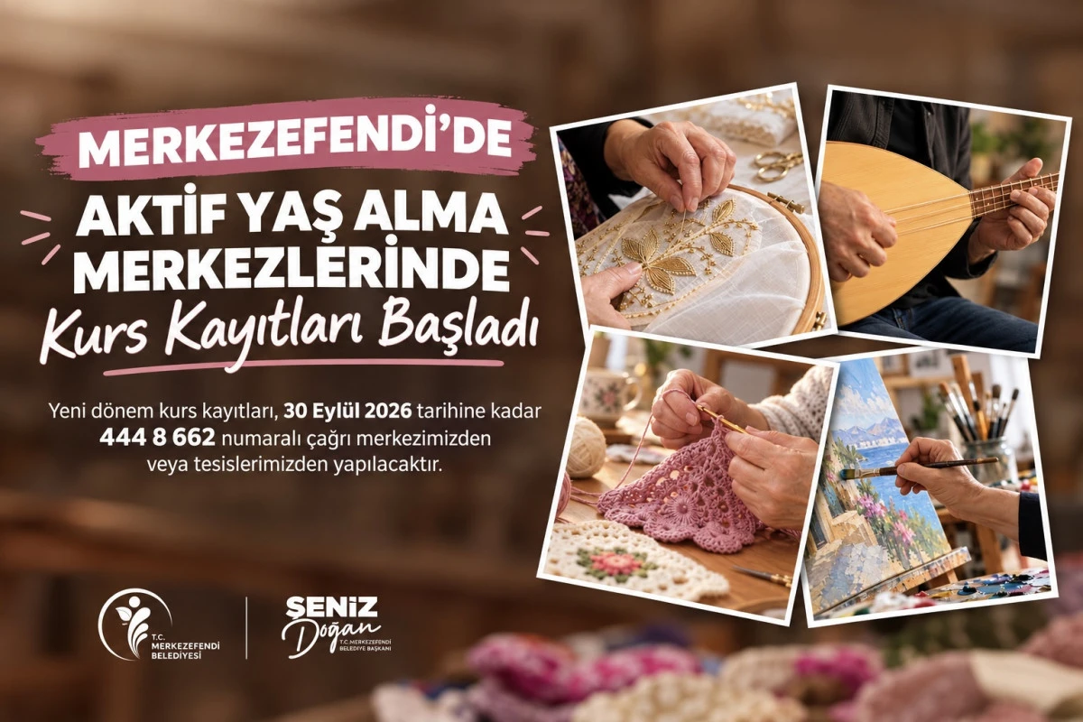 MERKEZEFENDİ&rsquo;DE AKTİF YAŞ ALMA MERKEZLERİNDE KURS KAYITLARI BAŞLADI
