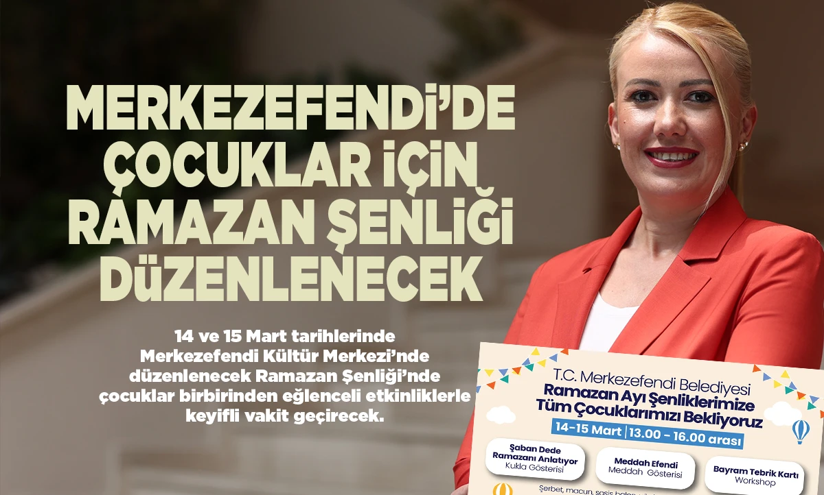 MERKEZEFENDİ&rsquo;DE &Ccedil;OCUKLAR İ&Ccedil;İN RAMAZAN ŞENLİĞİ D&Uuml;ZENLENECEK