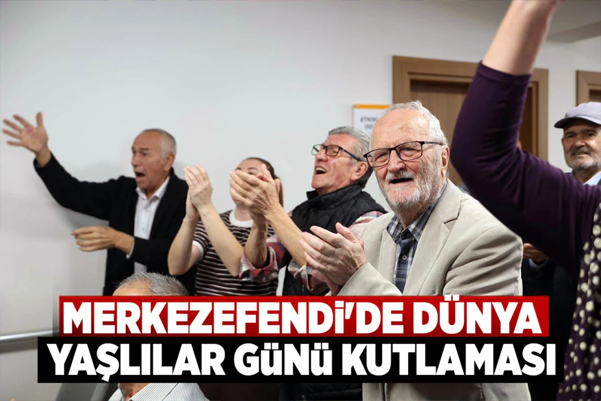 Merkezefendi'de D&uuml;nya Yaşlılar G&uuml;n&uuml; Kutlaması