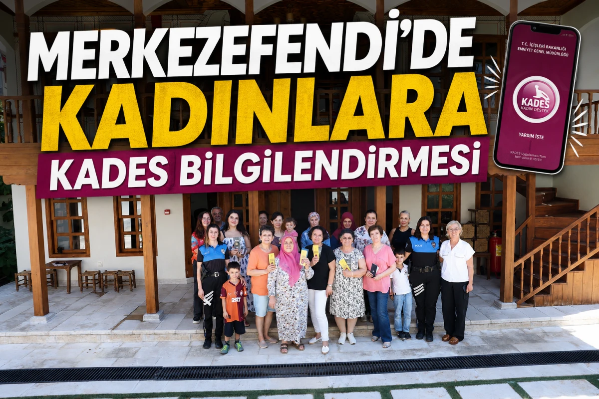 MERKEZEFENDİ&rsquo;DE KADINLARA KADES BİLGİLENDİRMESİ